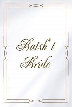 Watch Batsh*t Bride free movies