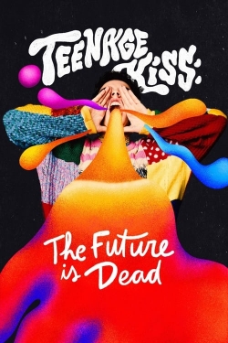 Watch Teenage Kiss: The Future Is Dead free movies