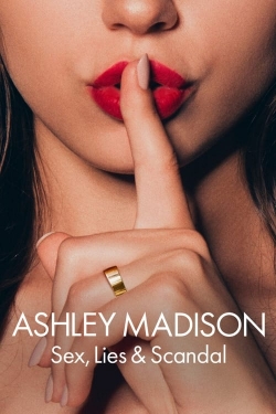 Watch Ashley Madison: Sex, Lies & Scandal free movies