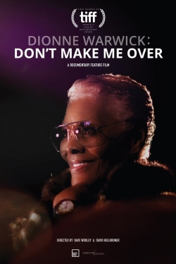 Watch Dionne Warwick: Don't Make Me Over free movies