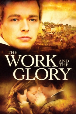 Watch The Work and the Glory free movies