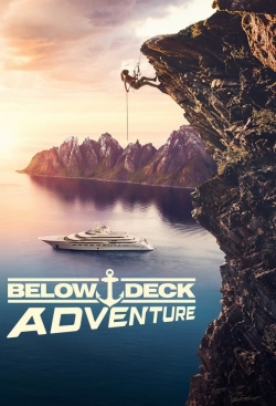 Watch Below Deck Adventure free movies