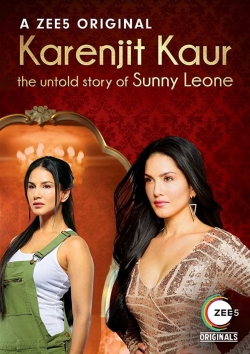 Watch Karenjit Kaur: The Untold Story of Sunny Leone free movies