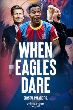 Watch When Eagles Dare: Crystal Palace F.C. free movies