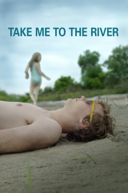 Watch Take Me to the River free movies