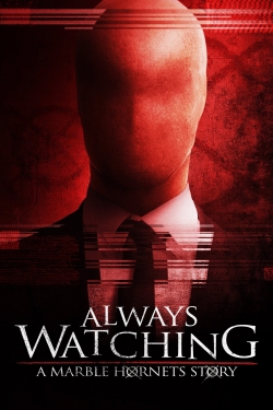 Watch Always Watching: A Marble Hornets Story free movies