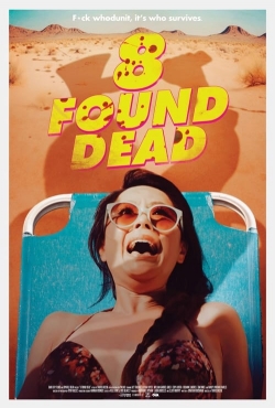 Watch 8 Found Dead free movies