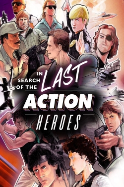 Watch In Search of the Last Action Heroes free movies