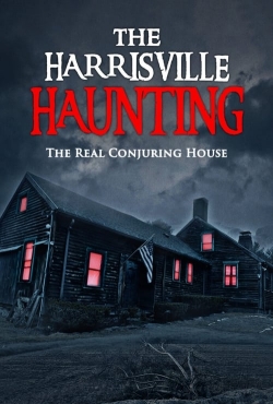 Watch The Harrisville Haunting: The Real Conjuring House free movies