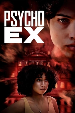 Watch Psycho Ex free movies