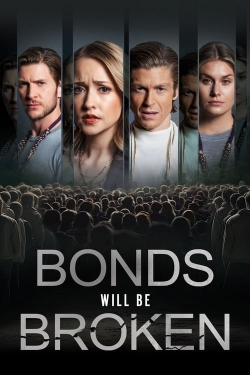 Watch Bonds Will Be Broken free movies