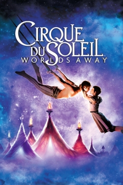 Watch Cirque du Soleil: Worlds Away free movies