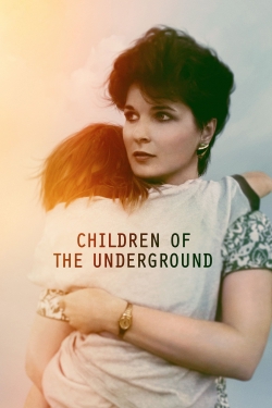 Watch Children of the Underground free movies