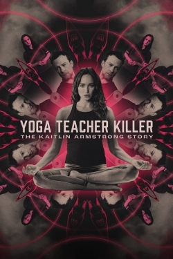 Watch Yoga Teacher Killer: The Kaitlin Armstrong Story free movies