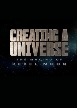 Watch Creating a Universe - The Making of Rebel Moon free movies