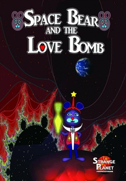 Watch Space Bear and the Love Bomb free movies