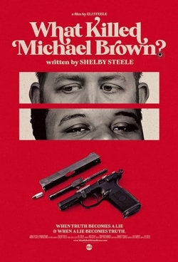 Watch What Killed Michael Brown? free movies