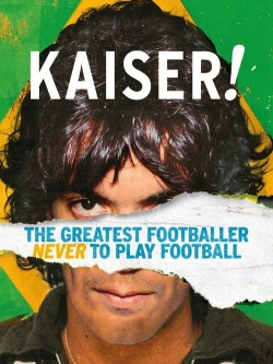 Watch Kaiser: The Greatest Footballer Never to Play Football free movies