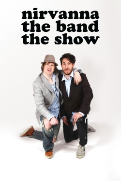 Watch Nirvanna the Band the Show free movies