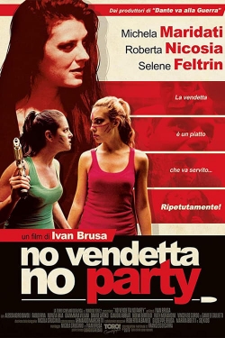 Watch No vendetta no party free movies