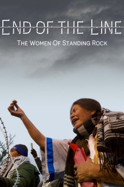 Watch End of the Line: The Women of Standing Rock free movies