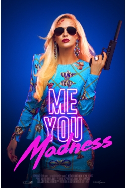 Watch Me You Madness free movies