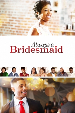 Watch Always a Bridesmaid free movies