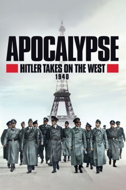 Watch Apocalypse, Hitler Takes On The West free movies