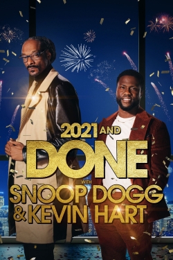 Watch 2021 and Done with Snoop Dogg & Kevin Hart free movies