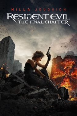 Watch Resident Evil: The Final Chapter free movies