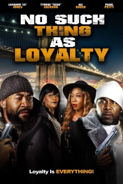 Watch No Such Thing as Loyalty free movies