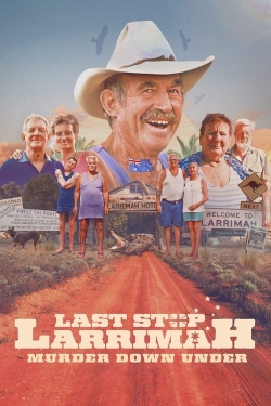 Watch Last Stop Larrimah: Murder Down Under free movies