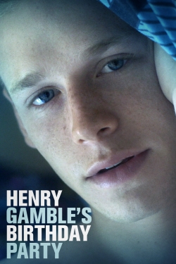 Watch Henry Gamble's Birthday Party free movies