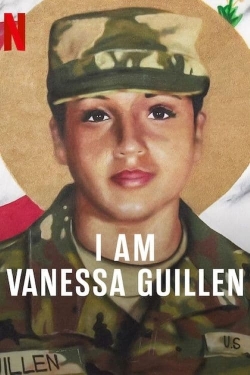 Watch I Am Vanessa Guillen free movies