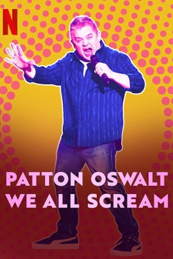 Watch Patton Oswalt: We All Scream free movies