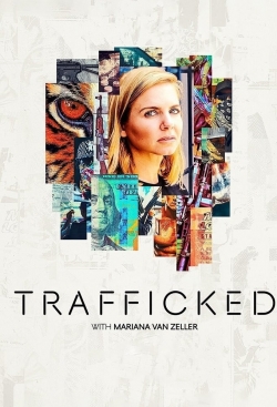 Watch Trafficked with Mariana van Zeller free movies