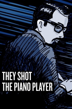 Watch They Shot the Piano Player free movies