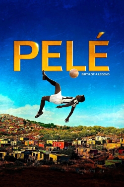 Watch Pelé: Birth of a Legend free movies