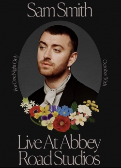 Watch Sam Smith: Love Goes - Live at Abbey Road Studios free movies