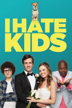 Watch I Hate Kids free movies