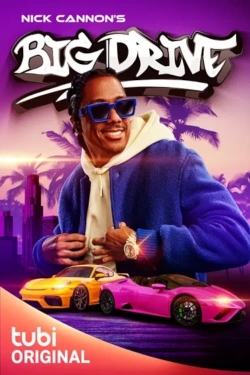 Watch Nick Cannon's Big Drive free movies