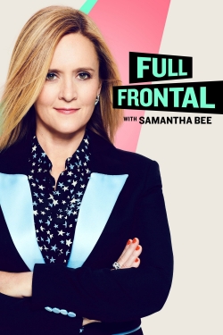 Watch Full Frontal with Samantha Bee free movies