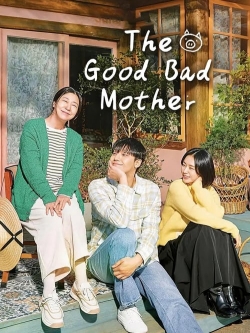 Watch The Good Bad Mother free movies