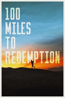 Watch 100 Miles to Redemption free movies