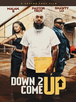 Watch Down 2 Come Up free movies