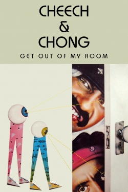 Watch Cheech & Chong Get Out of My Room free movies