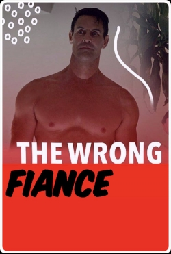 Watch The Wrong Fiancé free movies