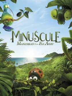 Watch Minuscule 2: Mandibles From Far Away free movies