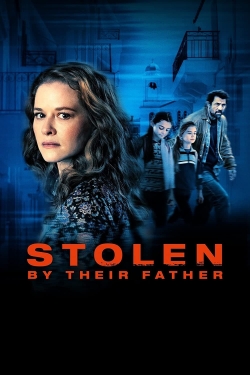 Watch Stolen by Their Father free movies