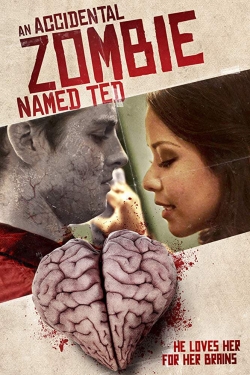 Watch An Accidental Zombie (Named Ted) free movies